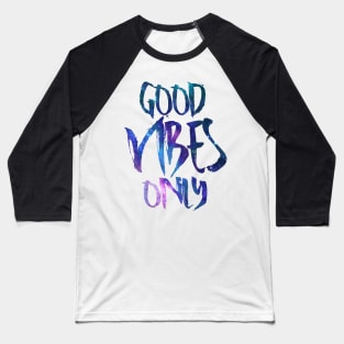 Good Vibes Only Baseball T-Shirt